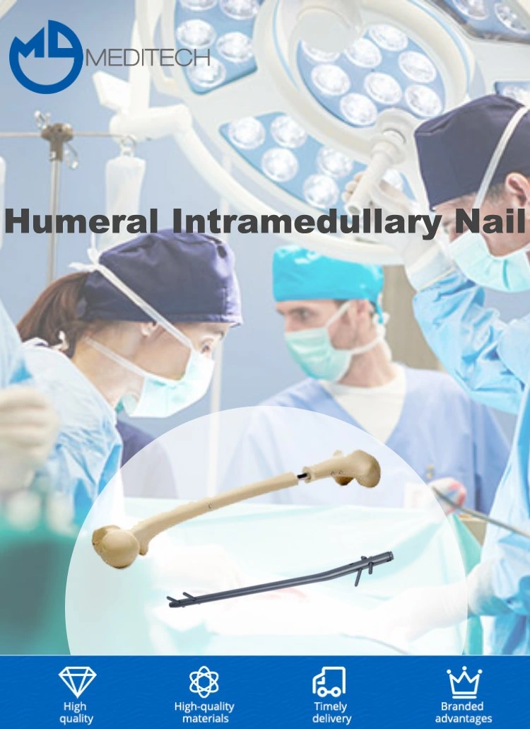 Orthopedic Implants Interlocking Nail Humeral Intramedullary Nail for Humerus Fixation Surgery